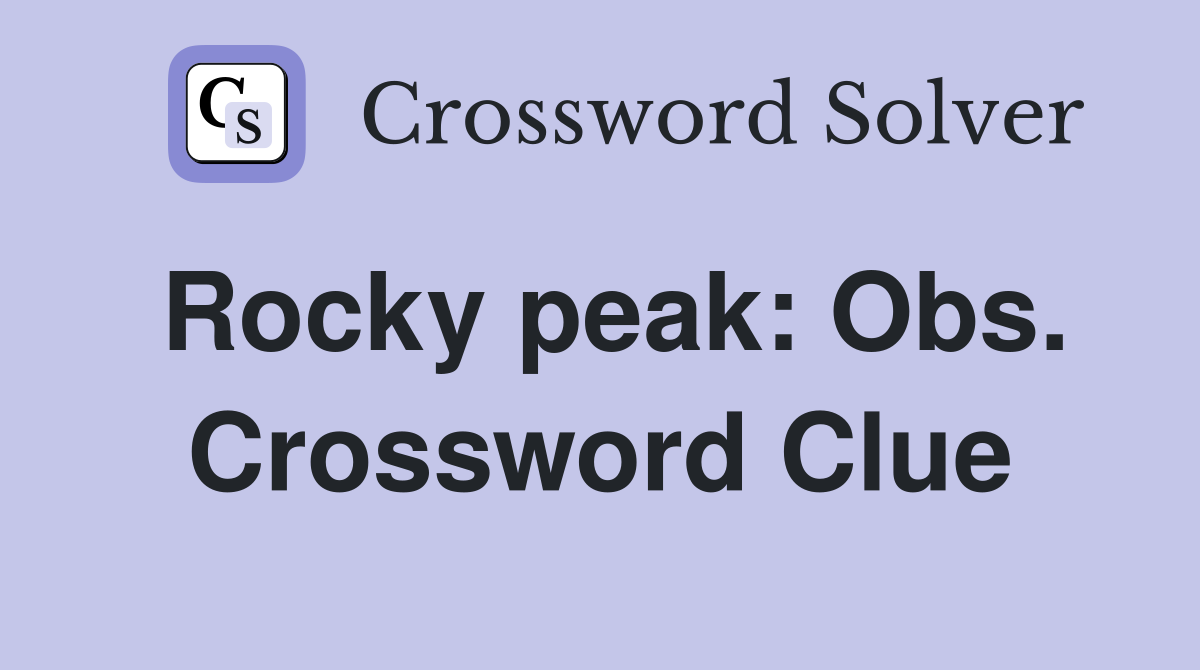 Rocky peak: Obs. Crossword Clue