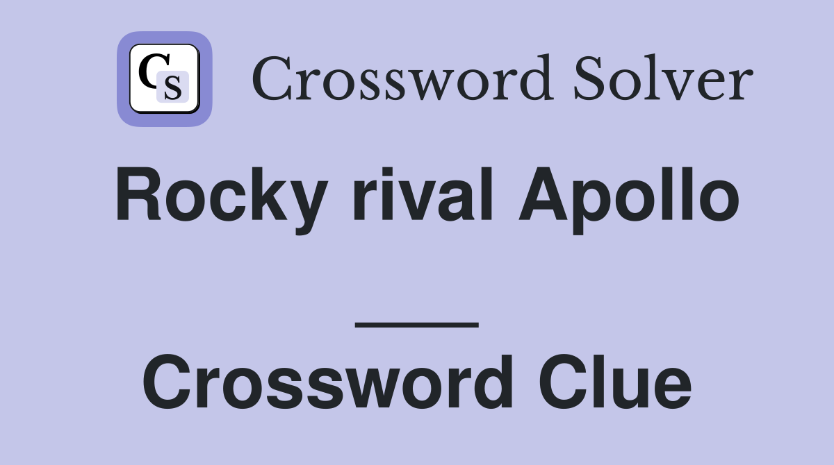 Rocky rival Apollo ___ Crossword Clue