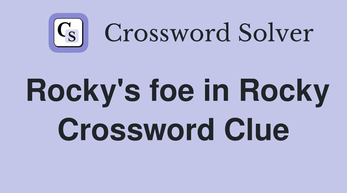 Rocky's foe in Rocky Crossword Clue
