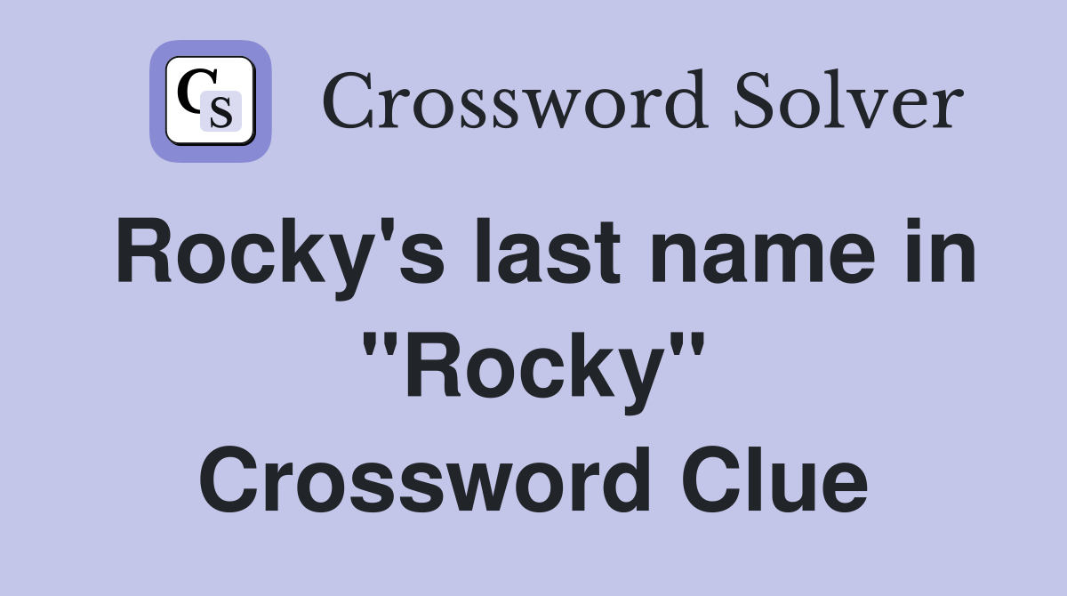 Rocky's last name in "Rocky" Crossword Clue