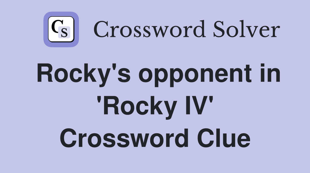 Rocky's opponent in 'Rocky IV' Crossword Clue