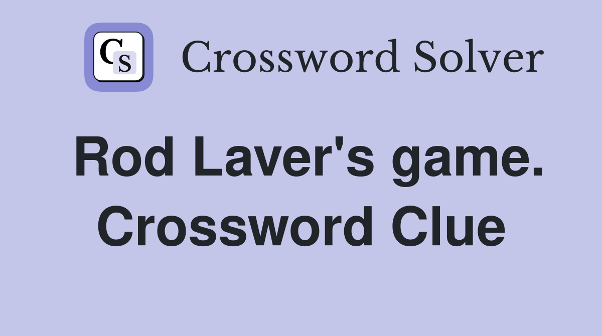 Rod Laver's game. Crossword Clue