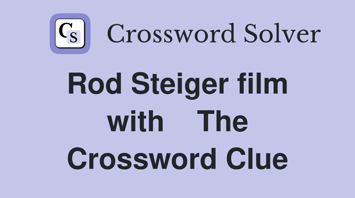 Rod Steiger film  with    The Crossword Clue
