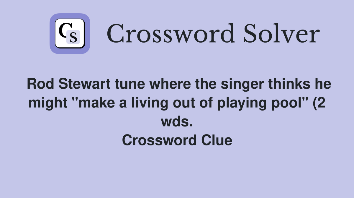 Rod Stewart tune where the singer thinks he might quot make a living out of Rod Stewart tune where the singer thinks he might quot make a living out of