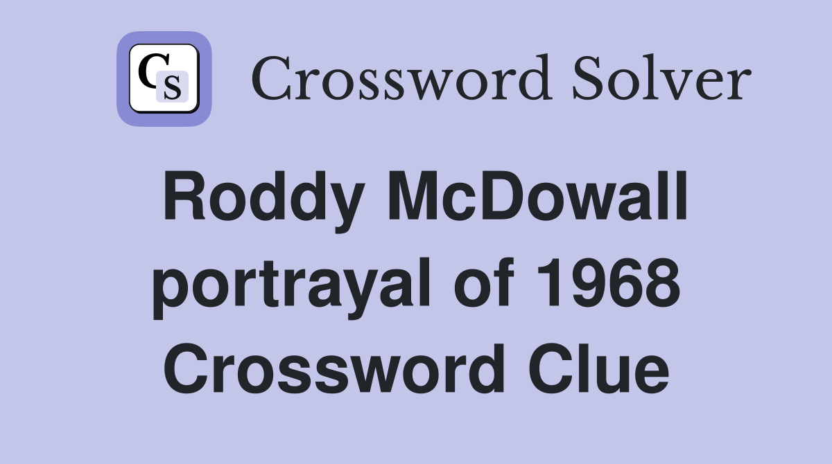 Roddy McDowall portrayal of 1968 Crossword Clue