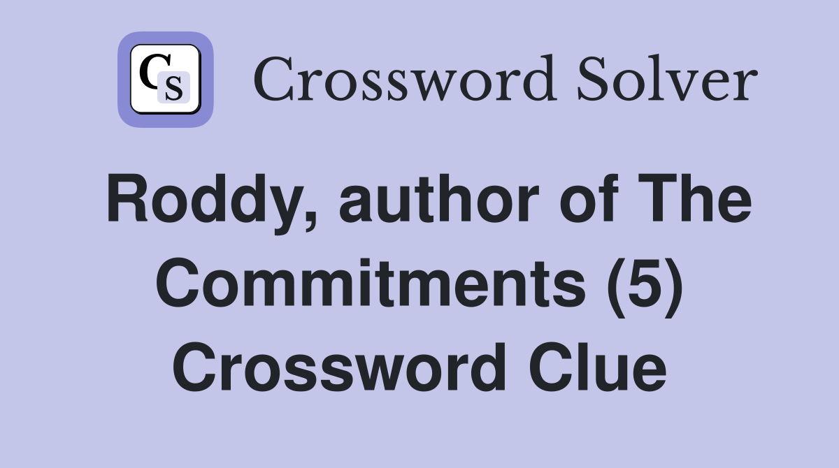 Roddy, author of The Commitments (5) Crossword Clue