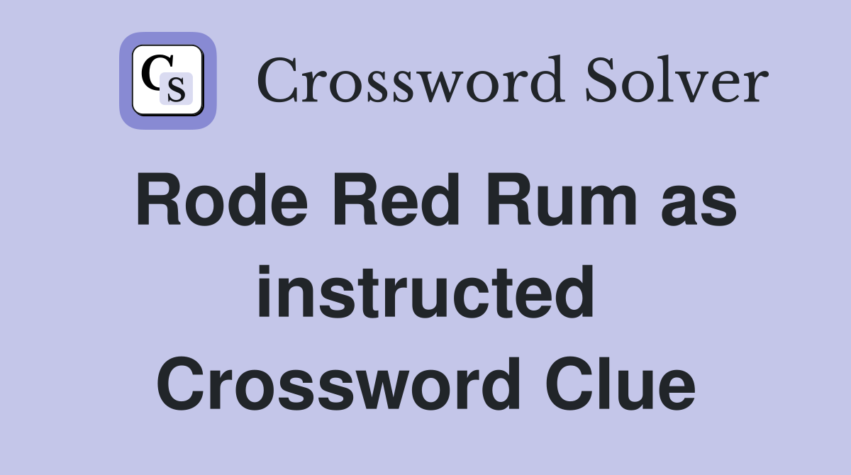 Rode Red Rum as instructed Crossword Clue