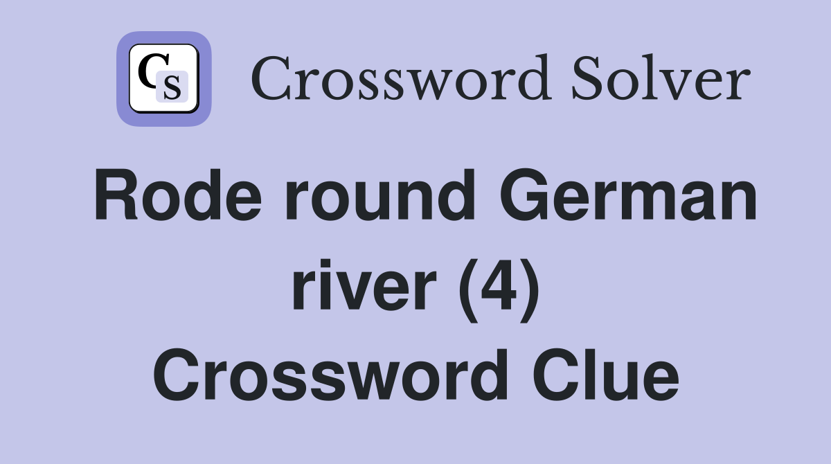 Rode round German river (4) Crossword Clue