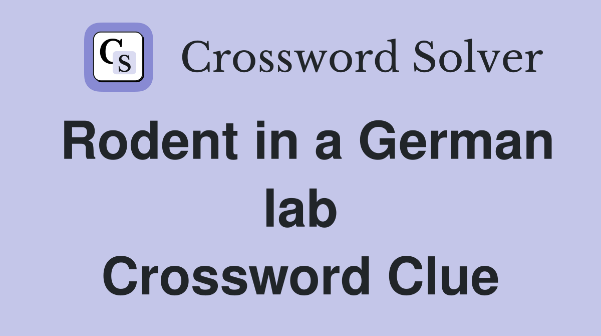 Rodent in a German lab Crossword Clue