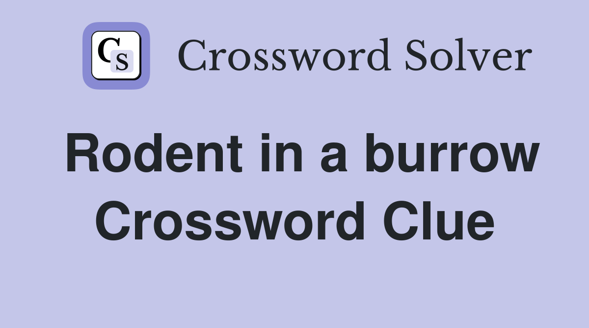 Rodent in a burrow Crossword Clue
