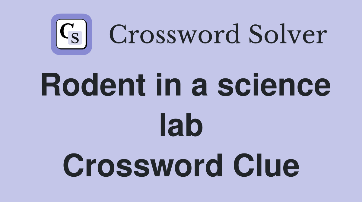 Rodent in a science lab Crossword Clue