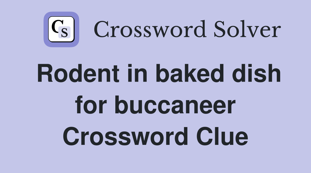 Rodent in baked dish for buccaneer Crossword Clue