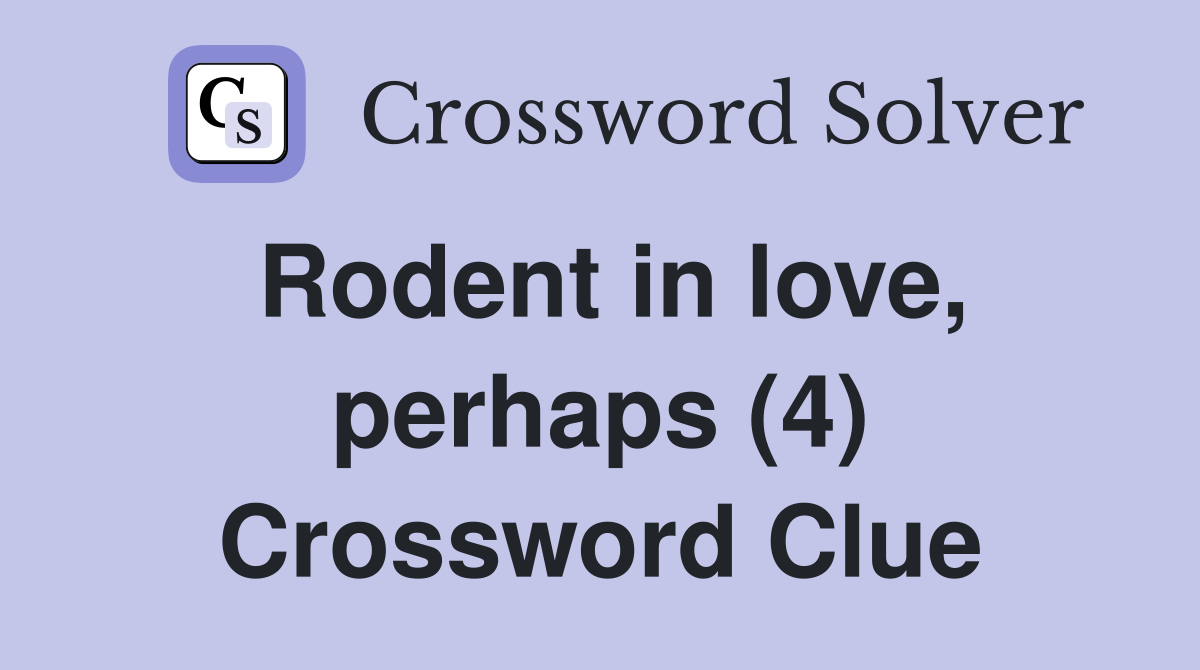 Rodent in love, perhaps (4) Crossword Clue