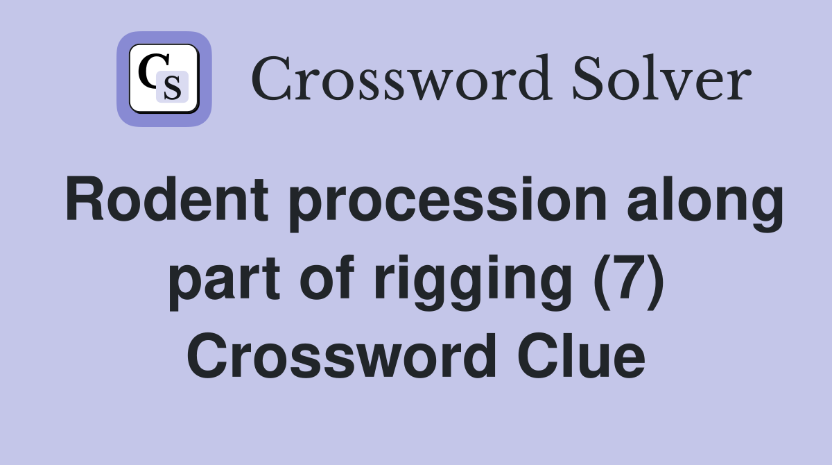 Rodent procession along part of rigging (7) Crossword Clue