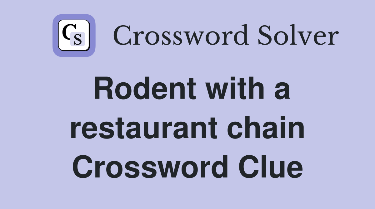 Rodent with a restaurant chain Crossword Clue