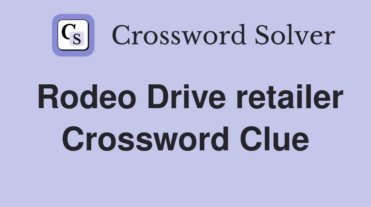 Rodeo Drive retailer Crossword Clue