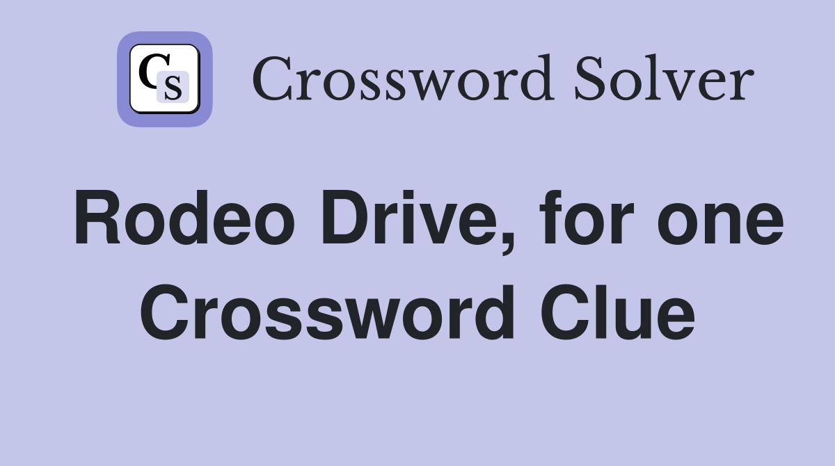 Rodeo Drive, for one Crossword Clue