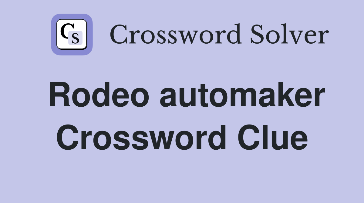 Rodeo automaker Crossword Clue