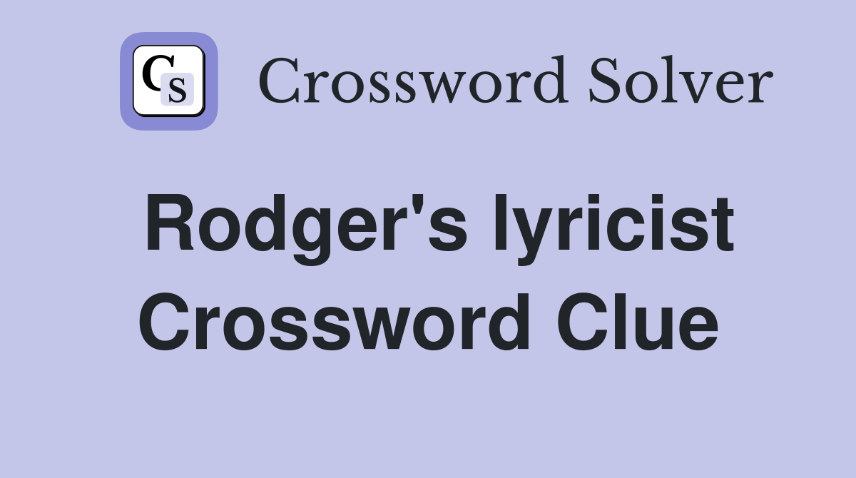 Rodger's lyricist Crossword Clue