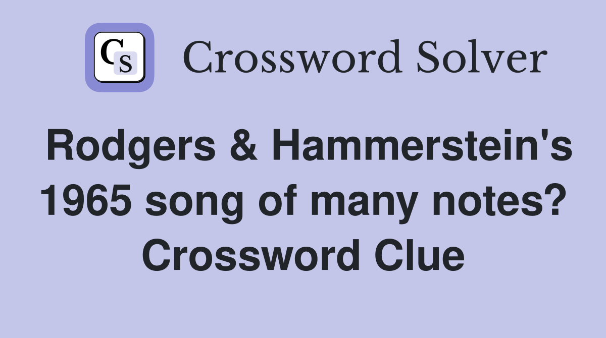 Rodgers & Hammerstein's 1965 song of many notes? Crossword Clue