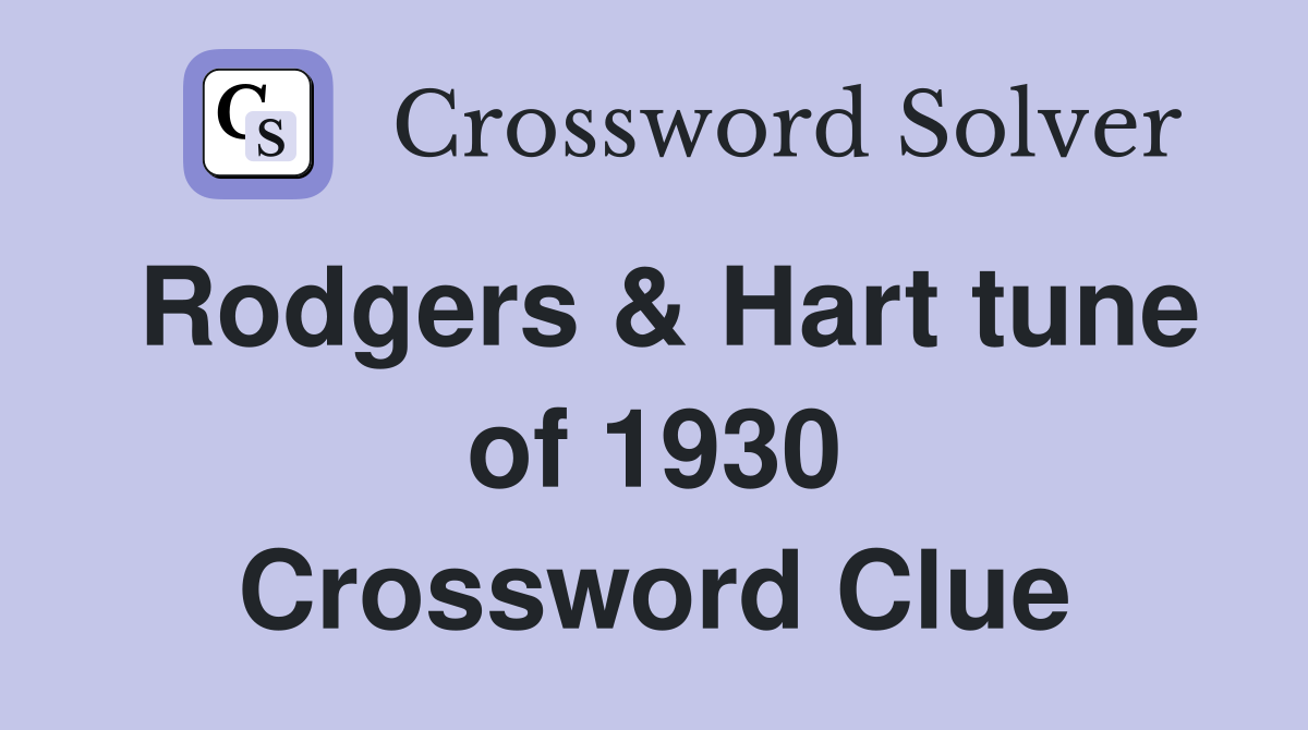 Rodgers & Hart tune of 1930 Crossword Clue