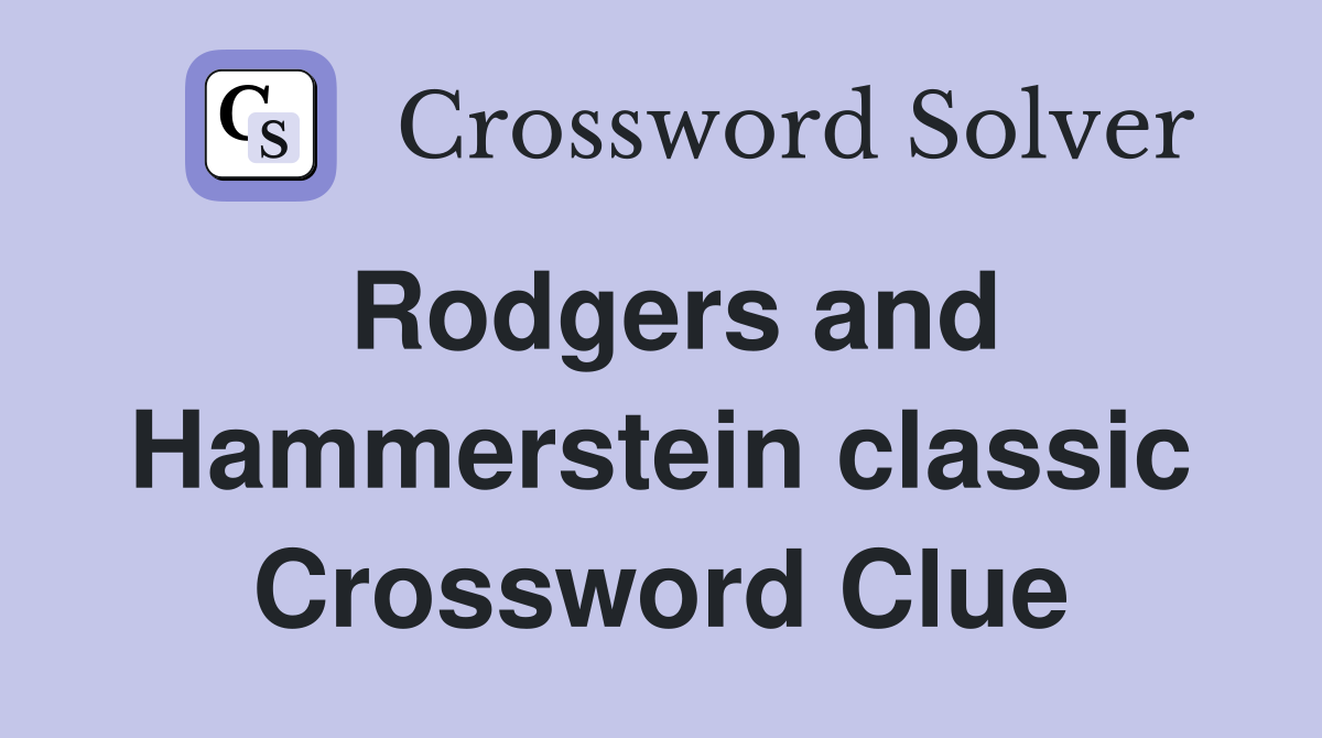 Rodgers and Hammerstein classic Crossword Clue