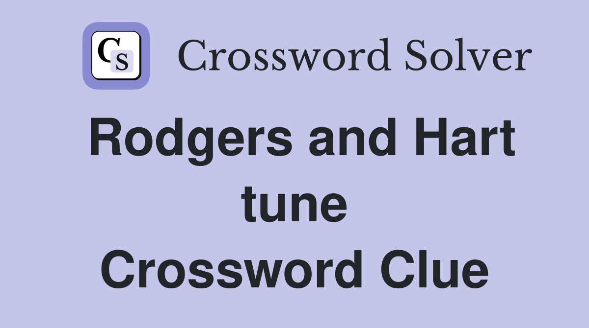 Rodgers and Hart tune Crossword Clue