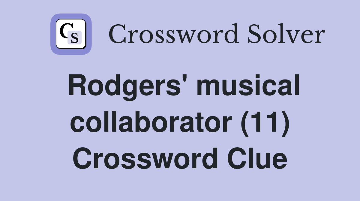 Rodgers' musical collaborator (11) Crossword Clue