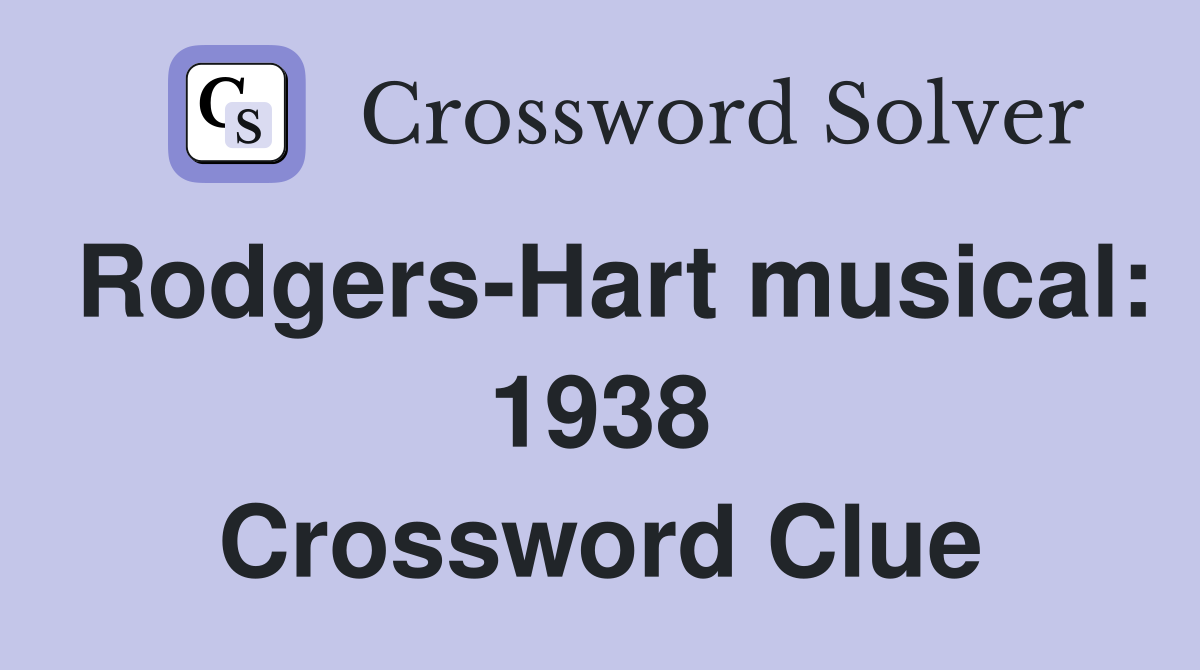 Rodgers-Hart musical: 1938 Crossword Clue