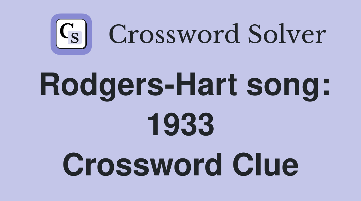 Rodgers-Hart song: 1933 Crossword Clue