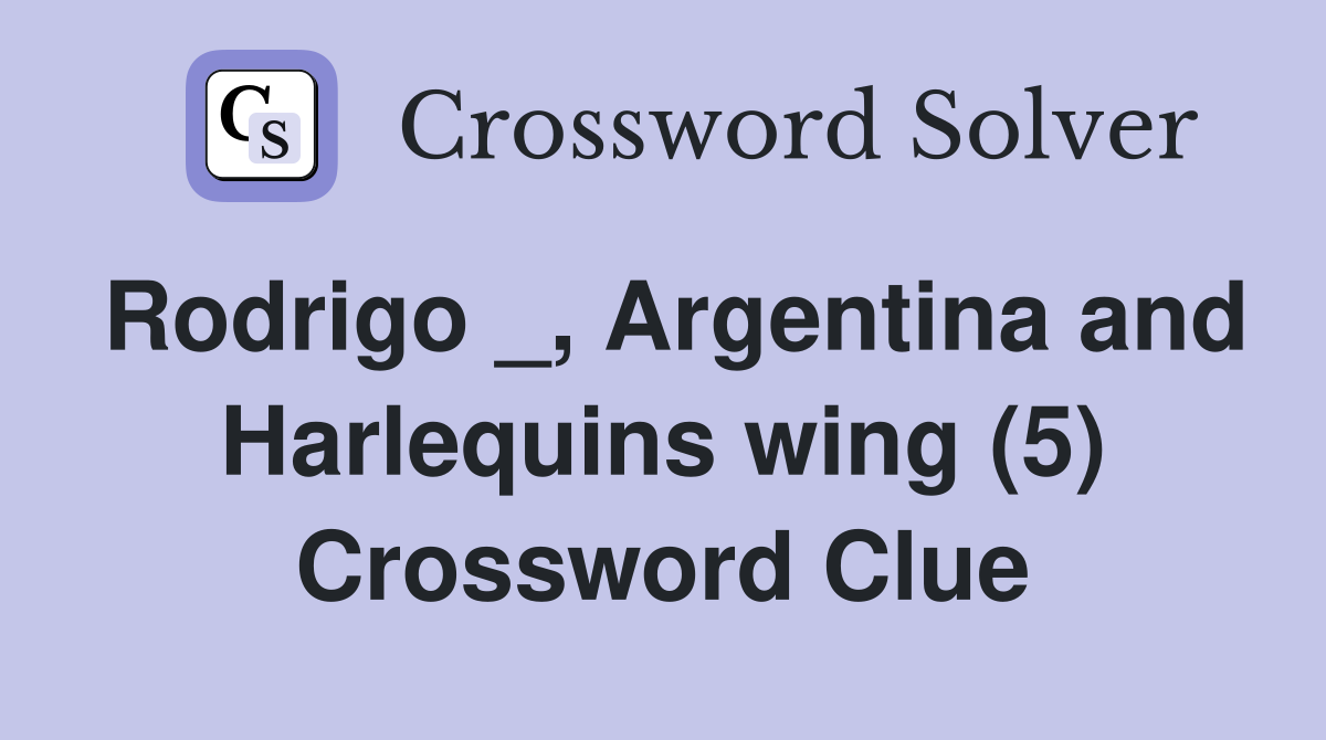 Rodrigo _, Argentina and Harlequins wing (5) Crossword Clue