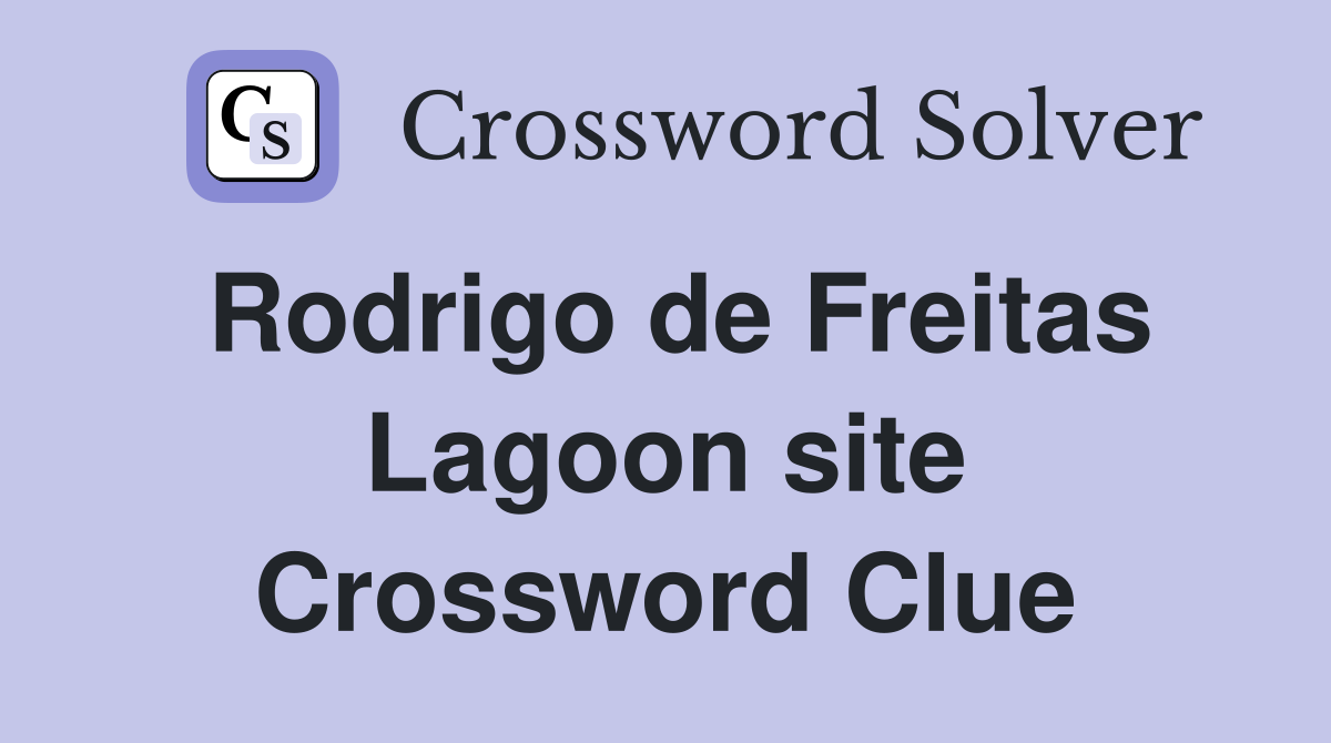Rodrigo de Freitas Lagoon site Crossword Clue