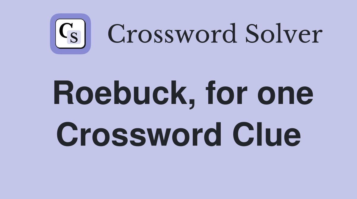 Roebuck, for one Crossword Clue