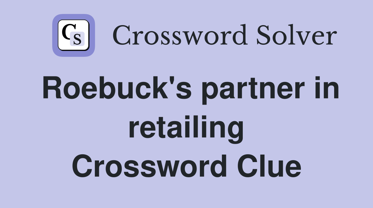 Roebuck's partner in retailing Crossword Clue