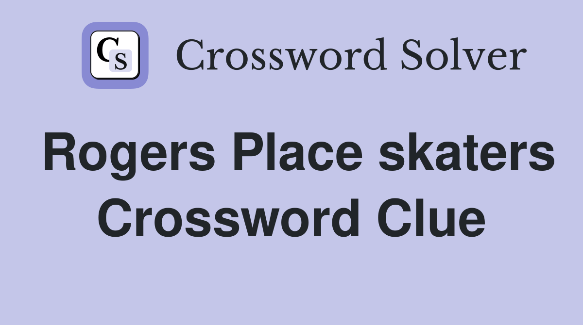 Rogers Place skaters Crossword Clue