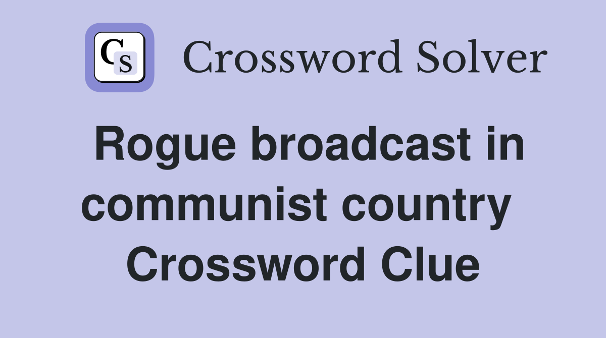 Rogue broadcast in communist country  Crossword Clue