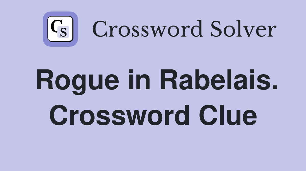 Rogue in Rabelais. Crossword Clue