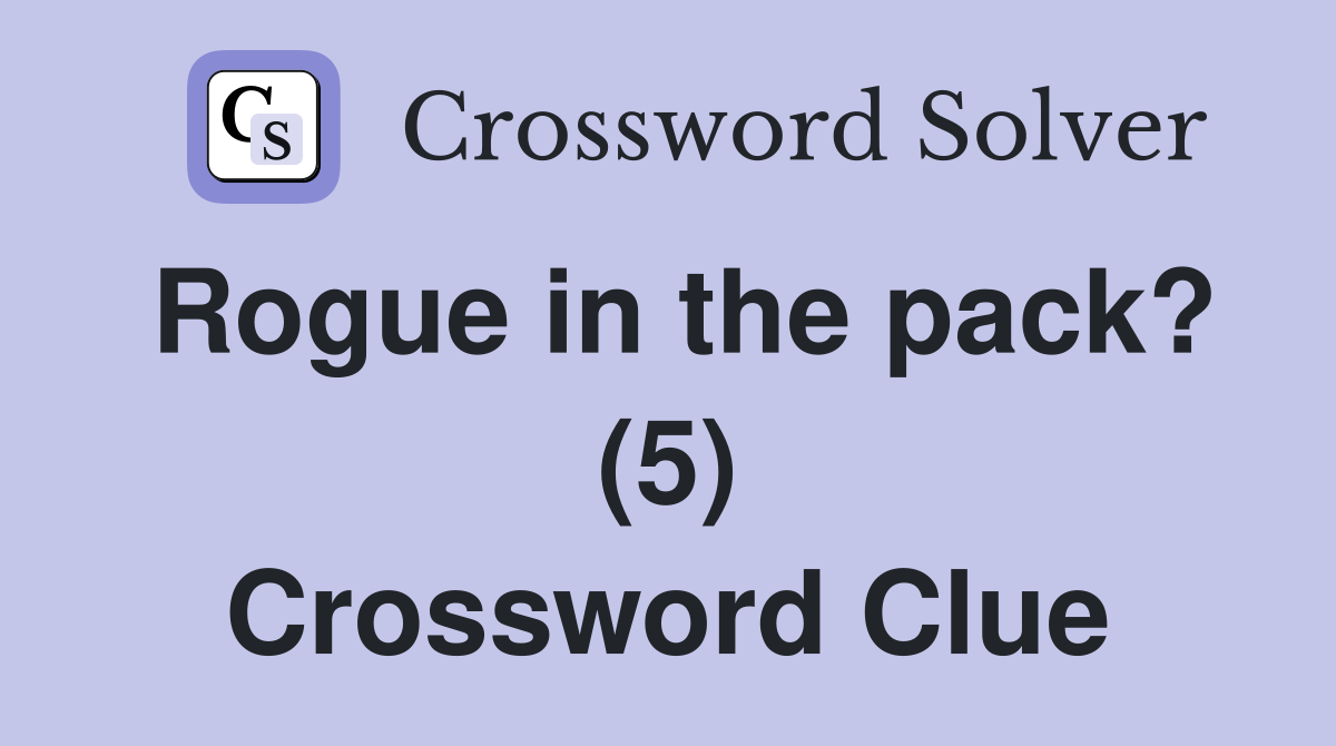 Rogue in the pack? (5) Crossword Clue
