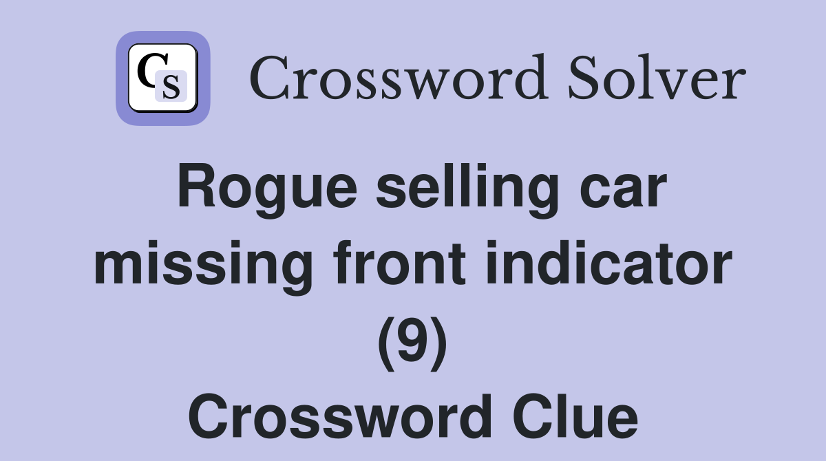 Rogue selling car missing front indicator (9) Crossword Clue