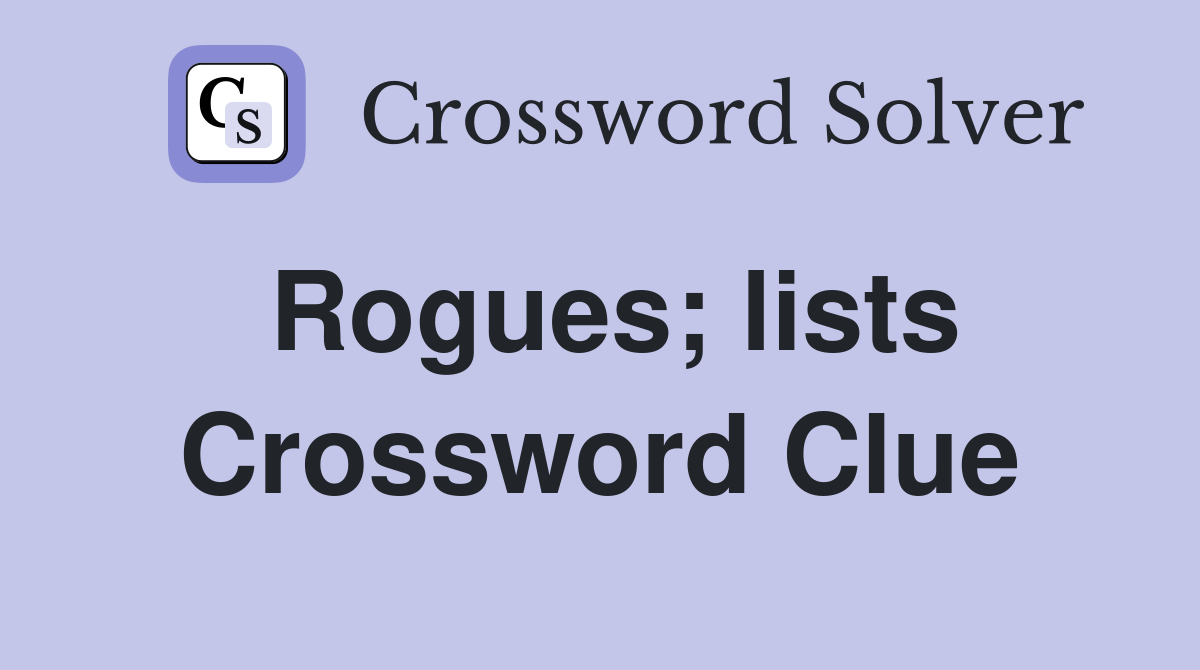 Rogues; lists Crossword Clue