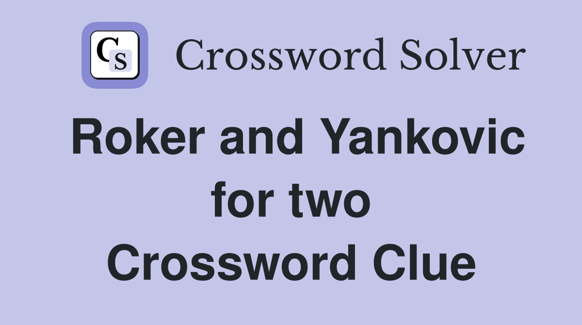 Roker and Yankovic for two Crossword Clue