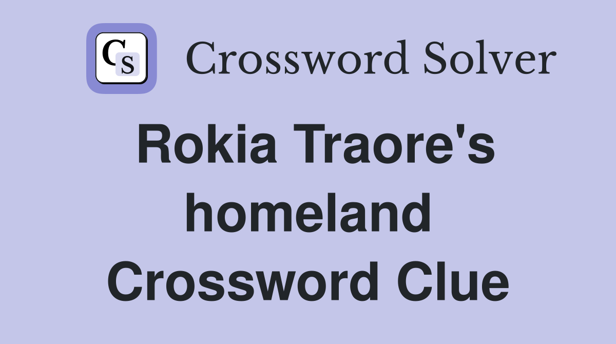 Rokia Traore's homeland Crossword Clue