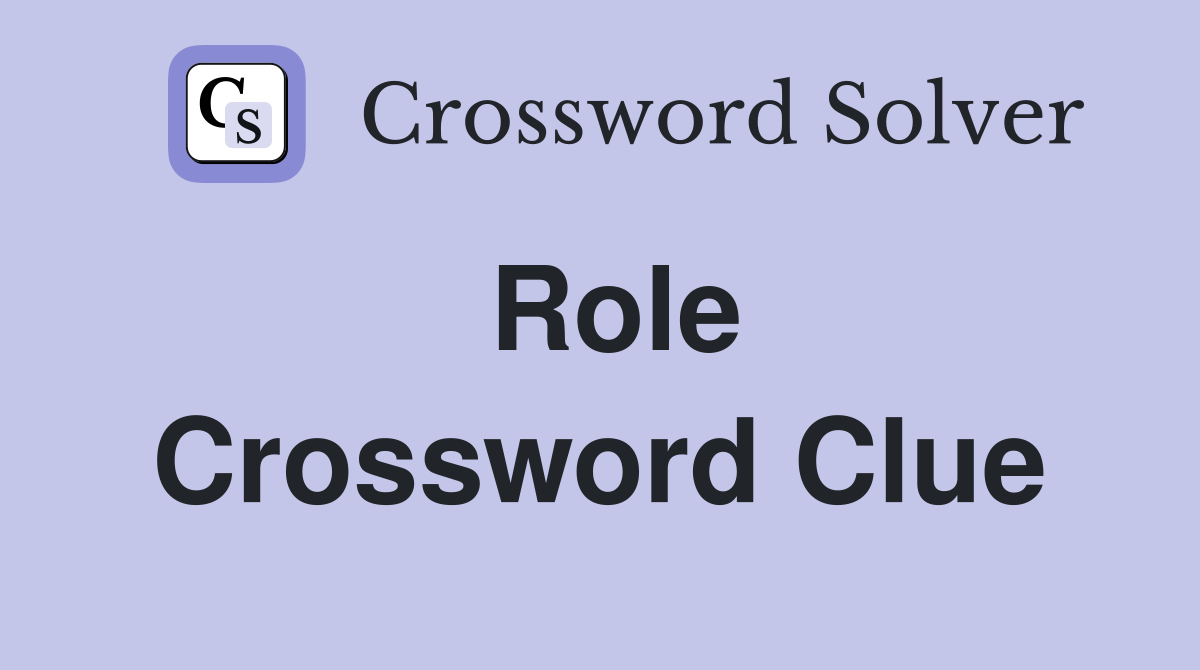 Role Crossword Clue