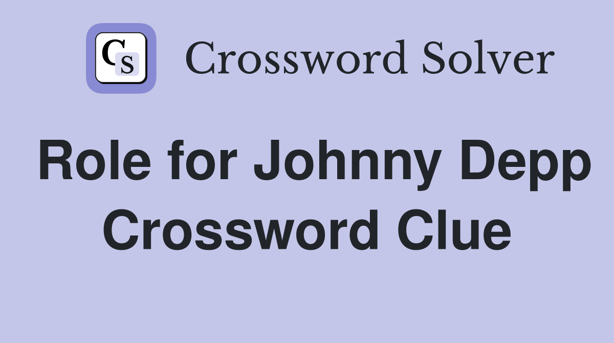 Role for Johnny Depp Crossword Clue