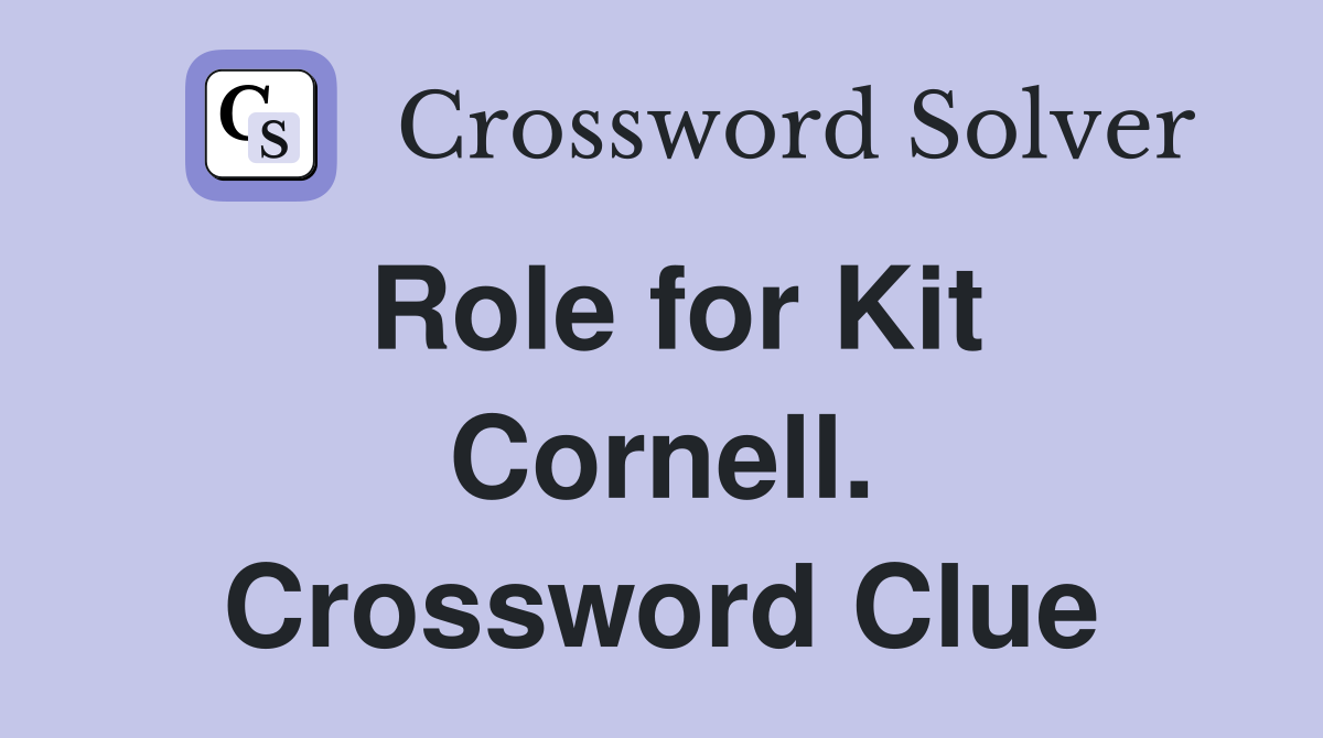 Role for Kit Cornell. Crossword Clue