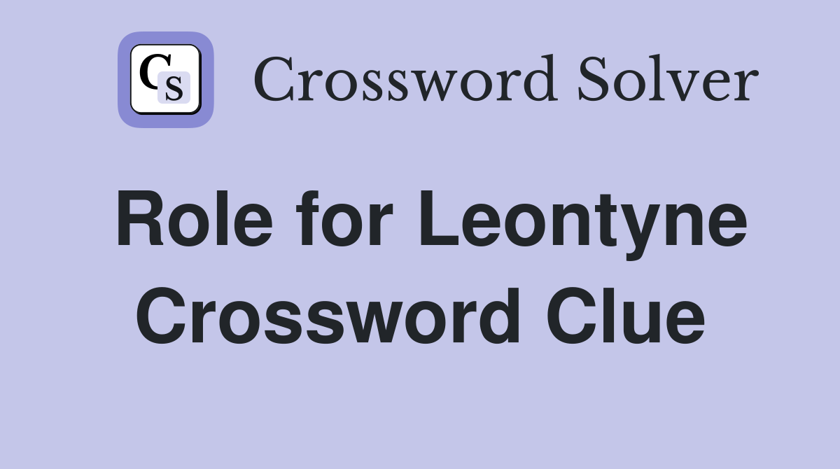 Role for Leontyne Crossword Clue