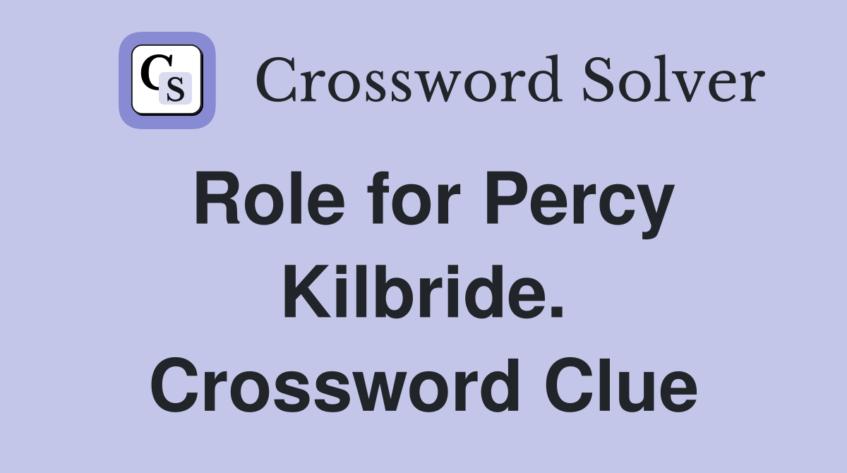 Role for Percy Kilbride. Crossword Clue