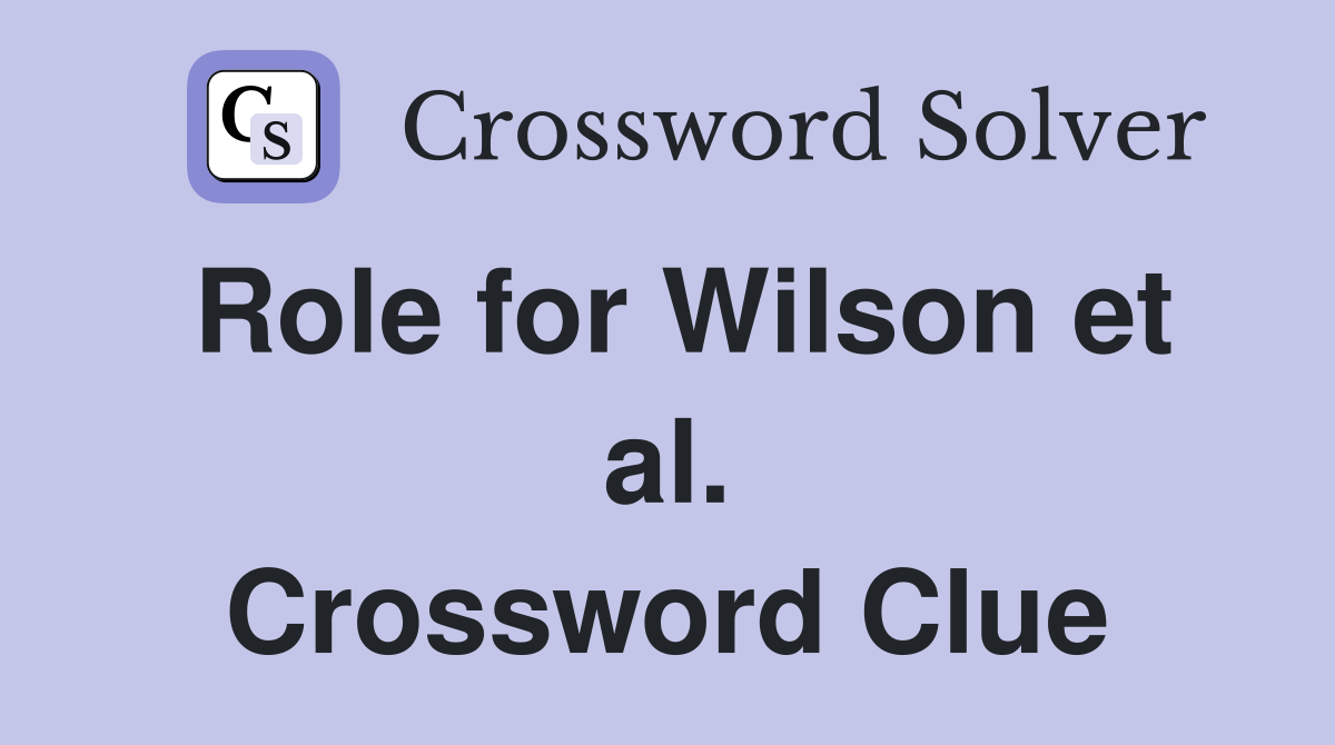 Role for Wilson et al. Crossword Clue