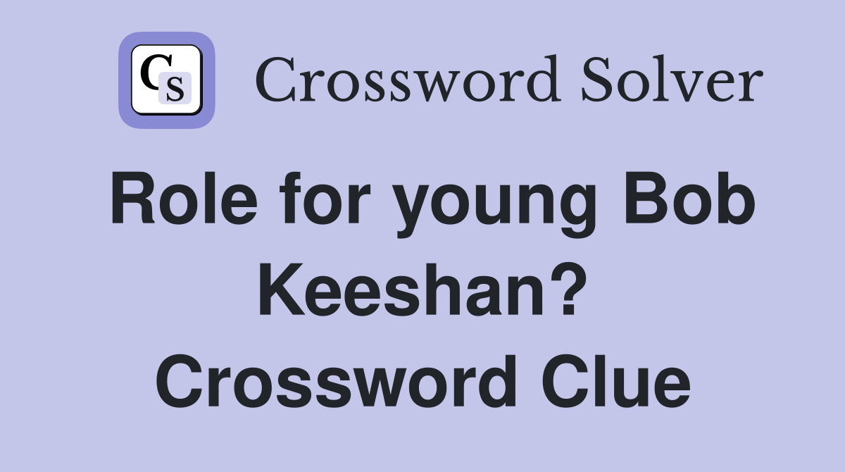 Role for young Bob Keeshan? Crossword Clue