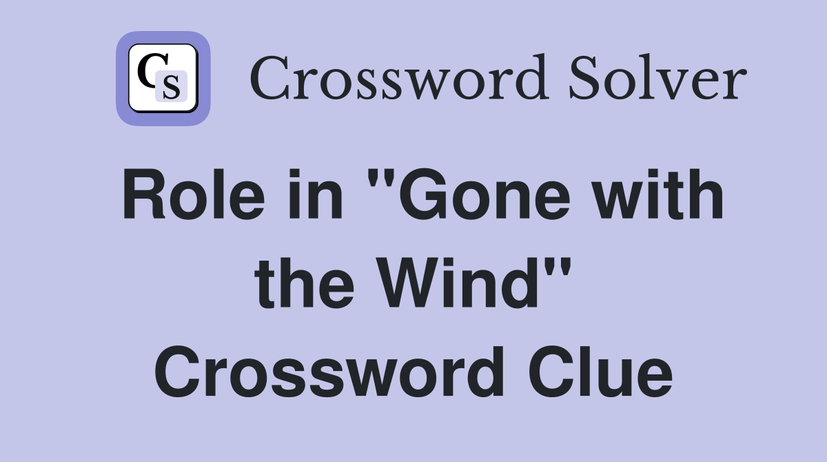Role in "Gone with the Wind" Crossword Clue